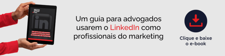 Guia Completo Do LinkedIn Para Advogados | Marketing Jurídico | Secco Attuy